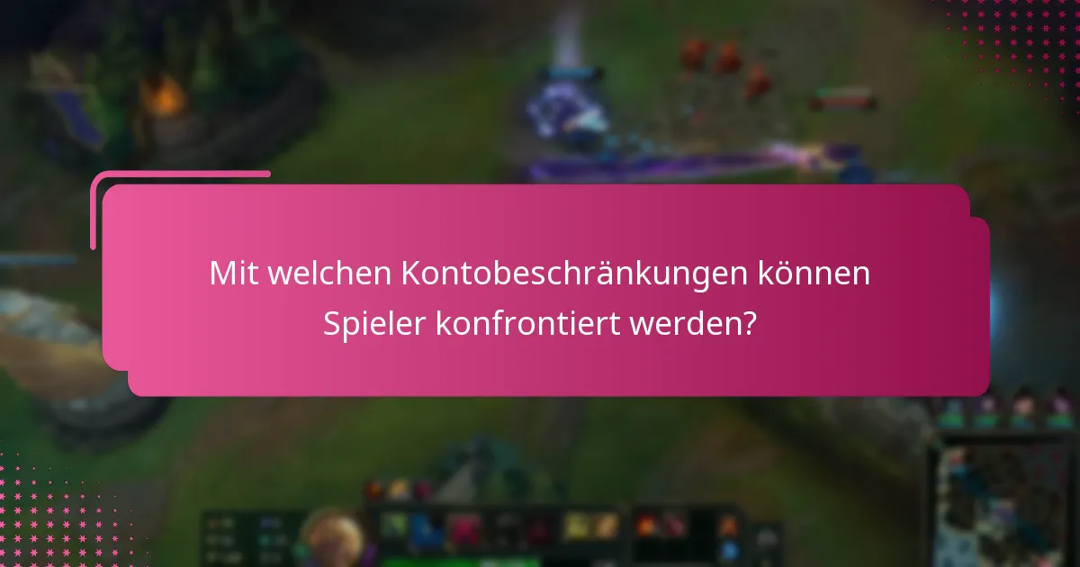 Mit welchen Kontobeschränkungen können Spieler konfrontiert werden?