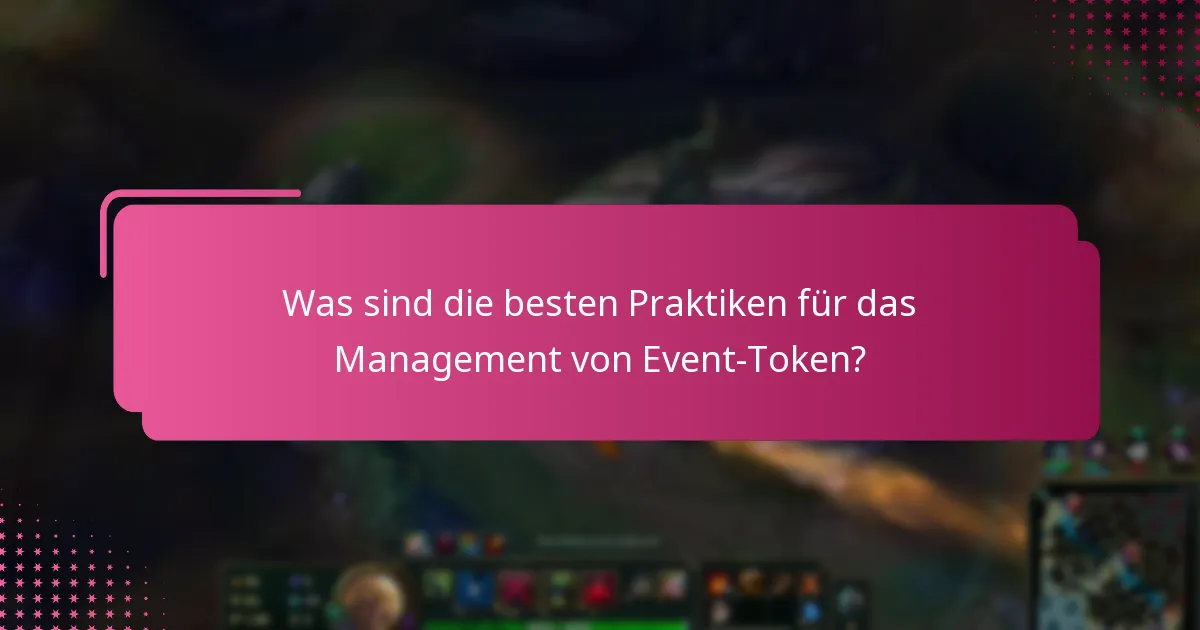 Was sind die besten Praktiken für das Management von Event-Token?