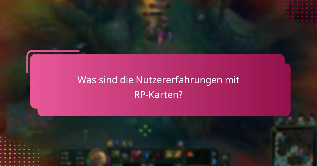 Was sind die Nutzererfahrungen mit RP-Karten?
