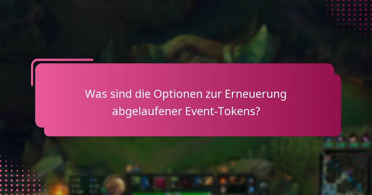 Was sind die Optionen zur Erneuerung abgelaufener Event-Tokens?