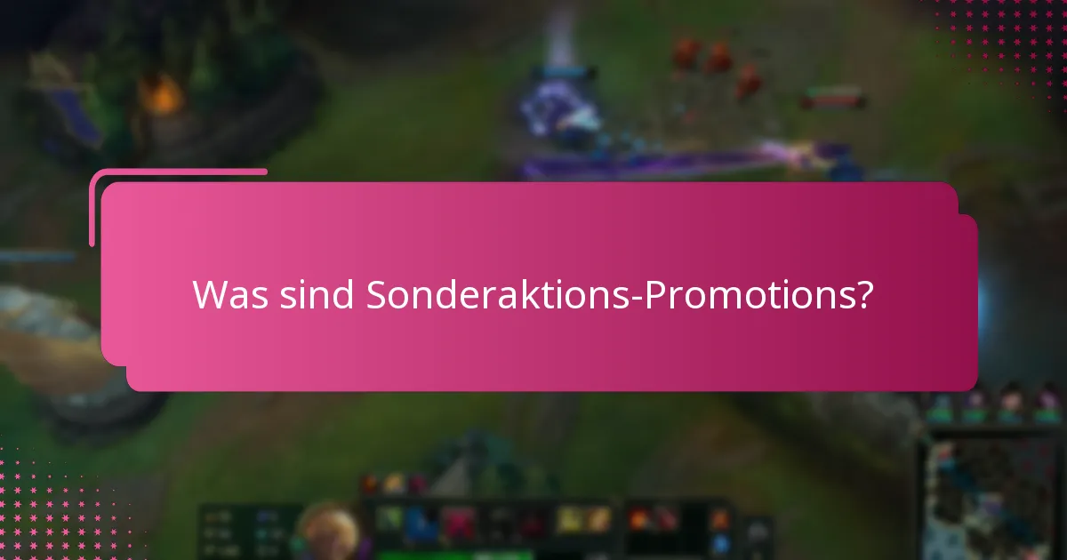 Was sind Sonderaktions-Promotions?
