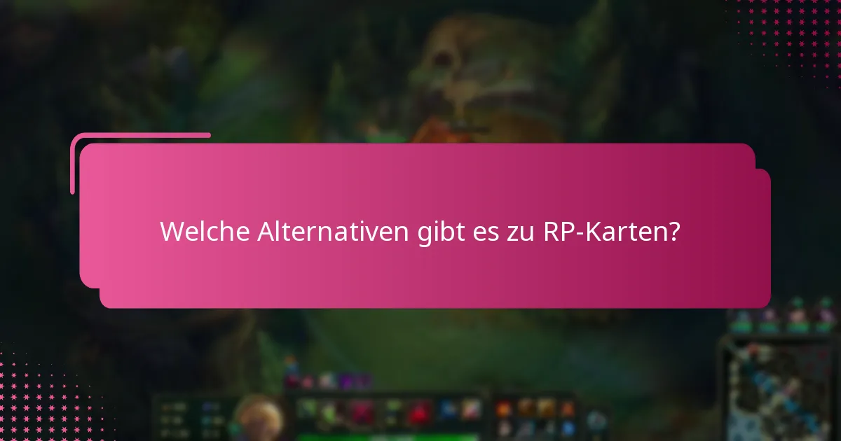 Welche Alternativen gibt es zu RP-Karten?