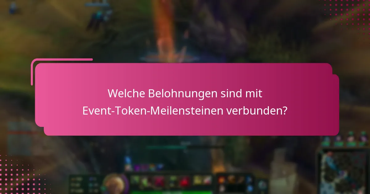 Welche Belohnungen sind mit Event-Token-Meilensteinen verbunden?