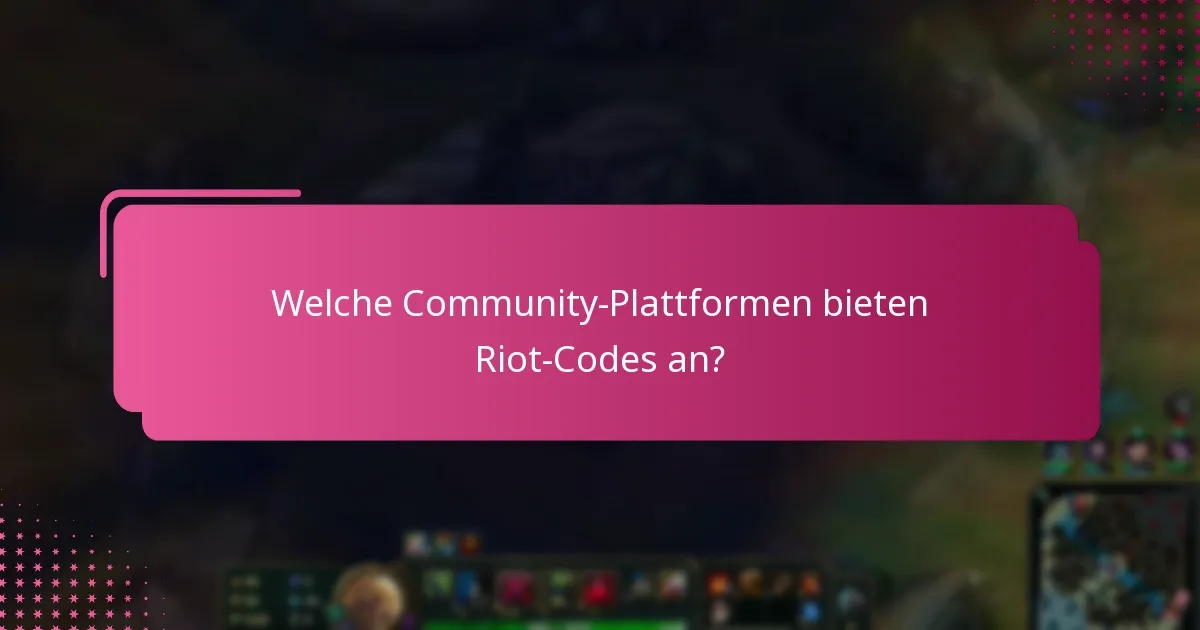 Welche Community-Plattformen bieten Riot-Codes an?