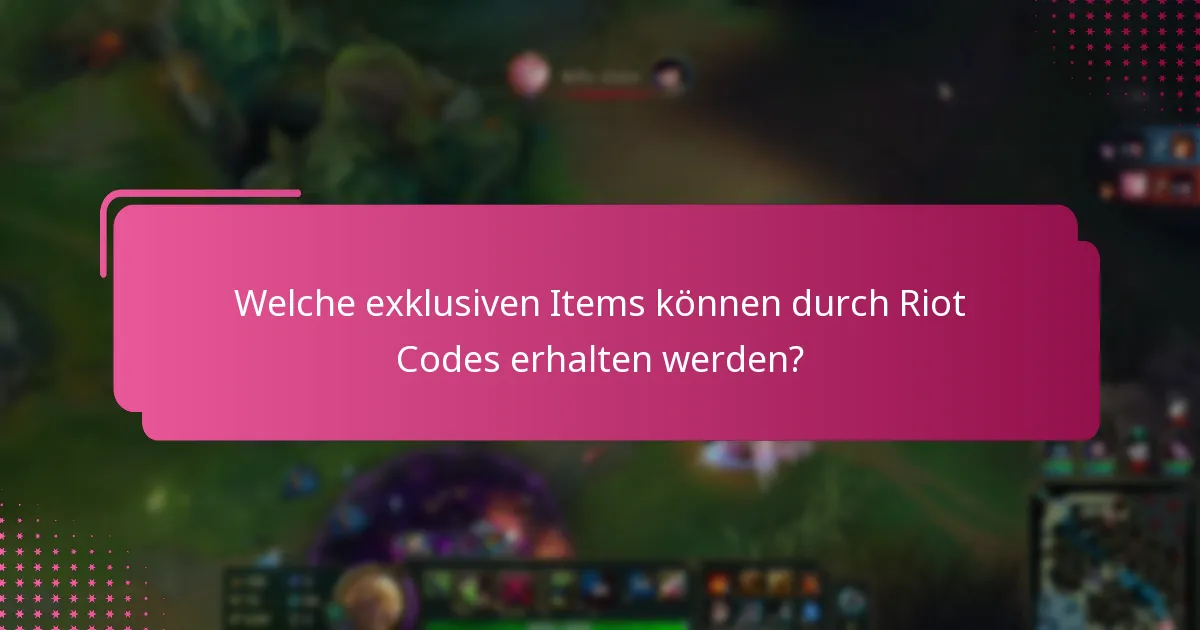 Welche exklusiven Items können durch Riot Codes erhalten werden?