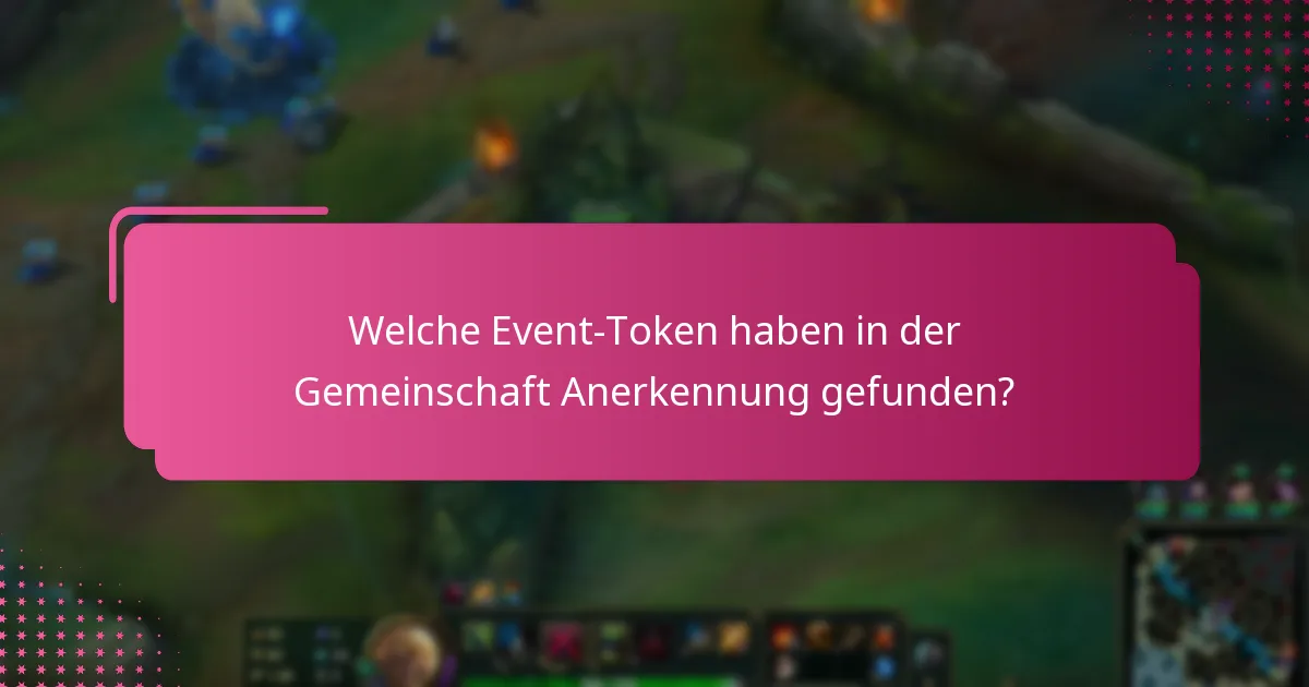 Welche Event-Token haben in der Gemeinschaft Anerkennung gefunden?