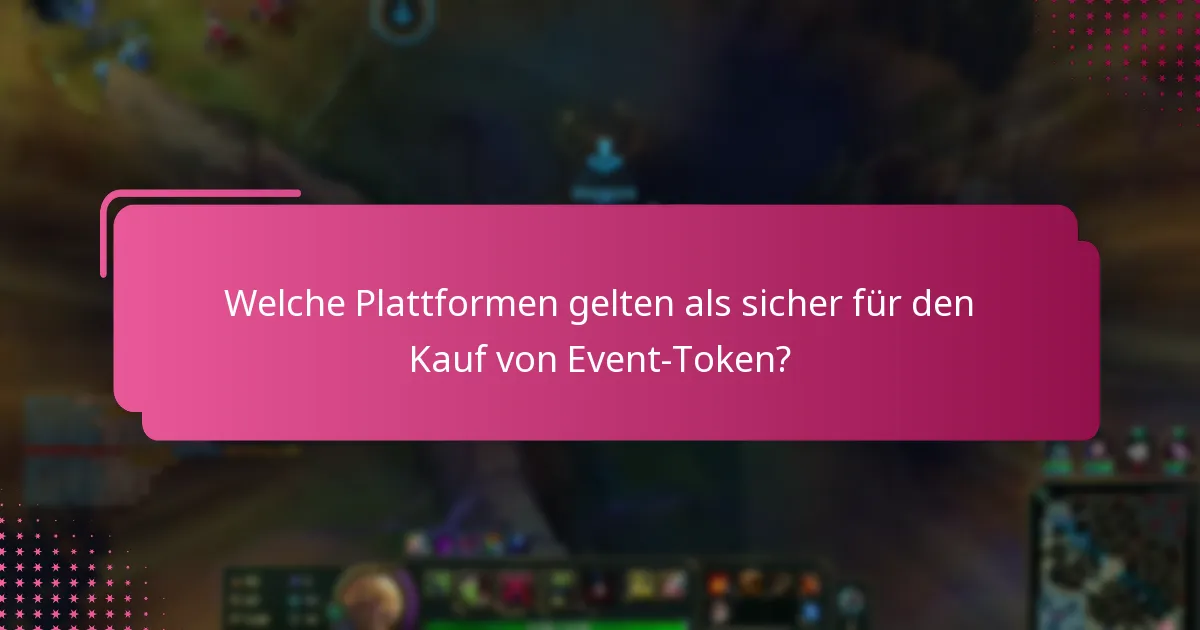 Welche Plattformen gelten als sicher für den Kauf von Event-Token?