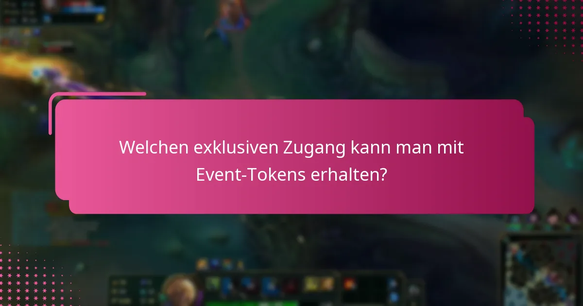 Welchen exklusiven Zugang kann man mit Event-Tokens erhalten?