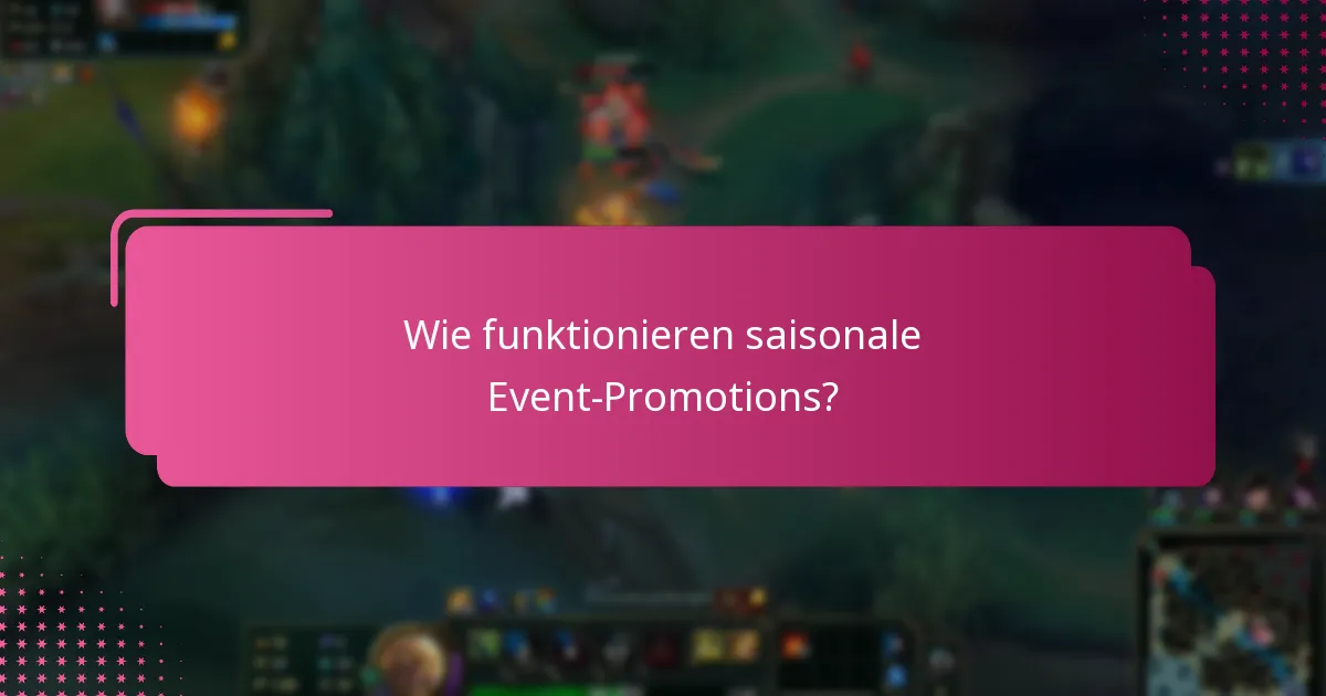 Wie funktionieren saisonale Event-Promotions?