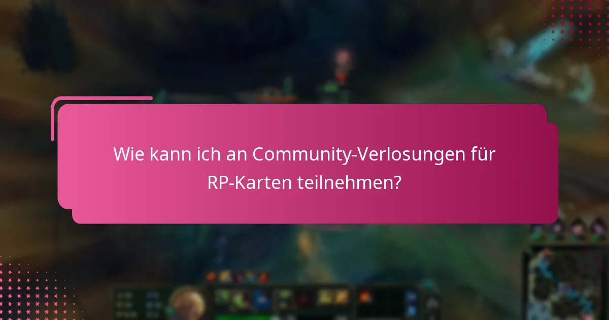 Wie kann ich an Community-Verlosungen für RP-Karten teilnehmen?