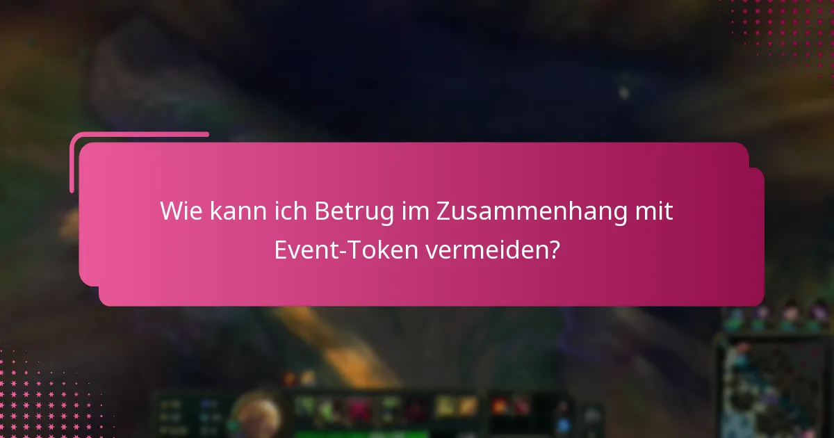 Wie kann ich Betrug im Zusammenhang mit Event-Token vermeiden?