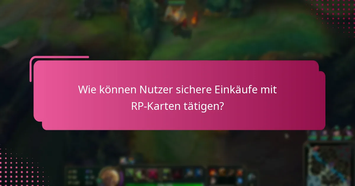 Wie können Nutzer sichere Einkäufe mit RP-Karten tätigen?