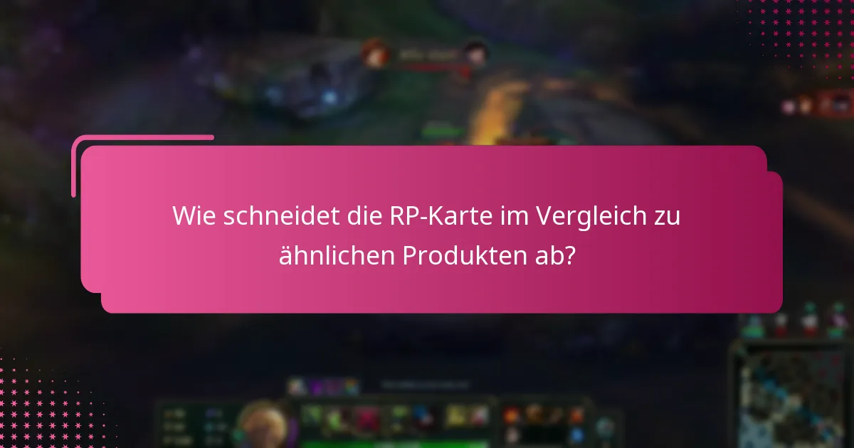Wie schneidet die RP-Karte im Vergleich zu ähnlichen Produkten ab?