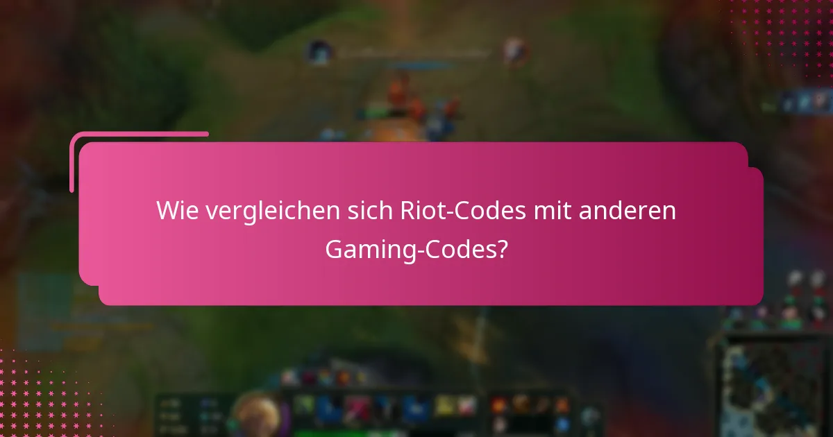 Wie vergleichen sich Riot-Codes mit anderen Gaming-Codes?