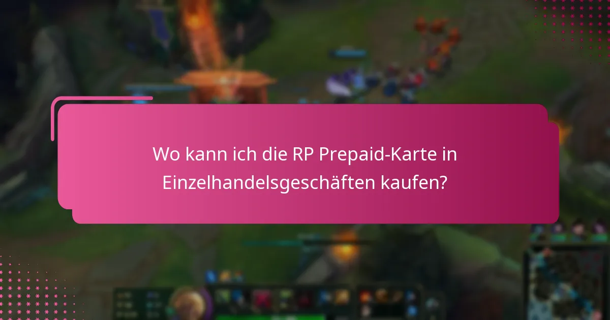 Wo kann ich die RP Prepaid-Karte in Einzelhandelsgeschäften kaufen?